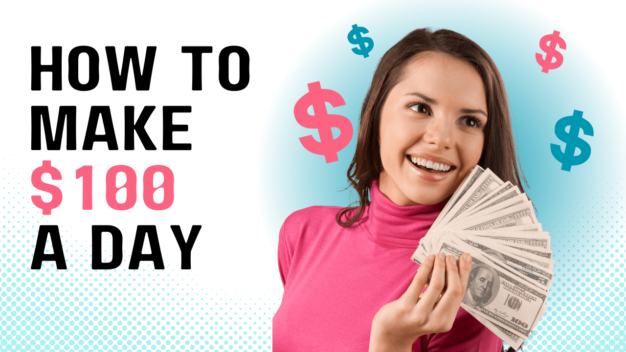 how-to-make-100-dollars-a-day